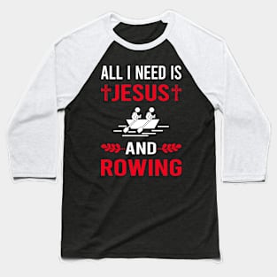 I Need Jesus And Rowing Row Rower Baseball T-Shirt